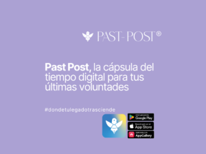 Past Post- la cápsula del tiempo digital para tus últimas voluntades